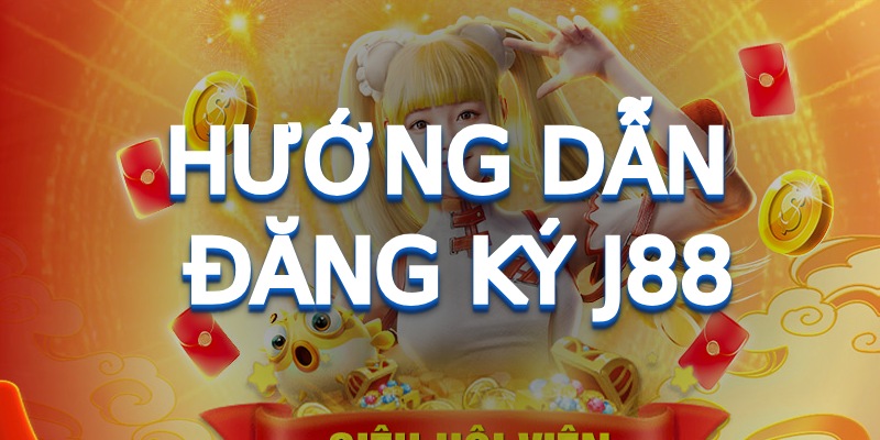 Đăng Ký J88 - Khởi Đầu Những Trải Nghiệm Trong Tầm Tay