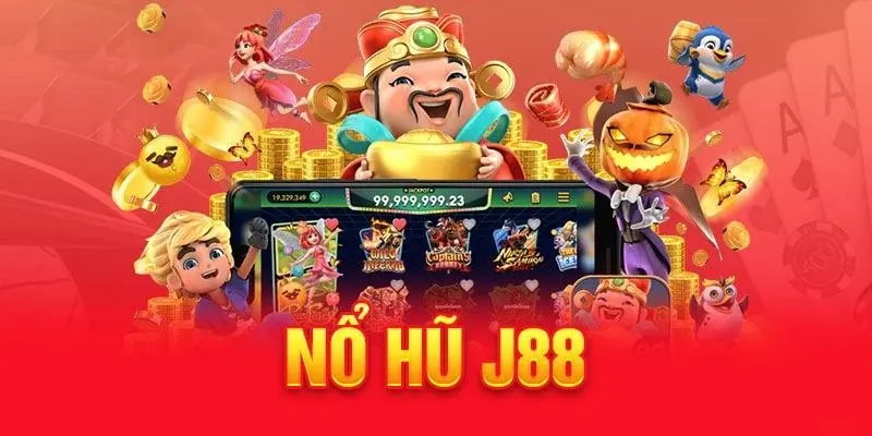 Nổ Hũ J88 - Game Đổi Thưởng Số 1 Cộng Đồng Cược Thủ